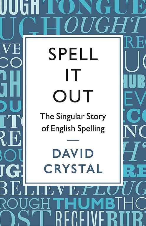 Spell it out: The Singular Story of English Spelling