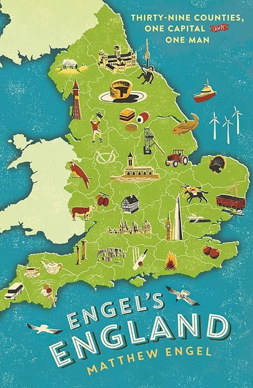 Engel's England: Thirty-nine counties, one capital and one man