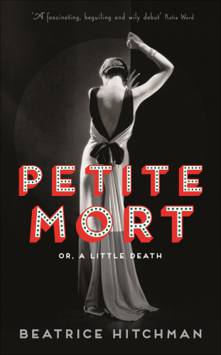 Petite Mort, Or, a Little Death. Beatrice Hitchman