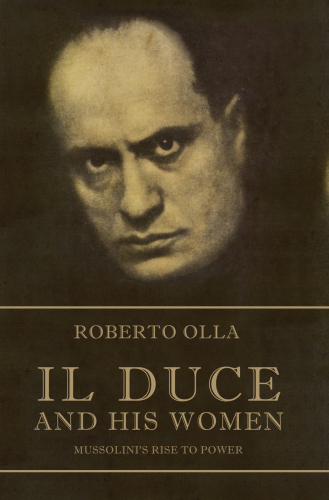 Il Duce and his women: Mussolini's rise to power