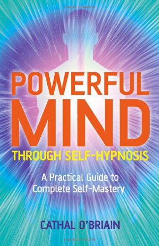 Powerful Mind Through Self-Hypnosis