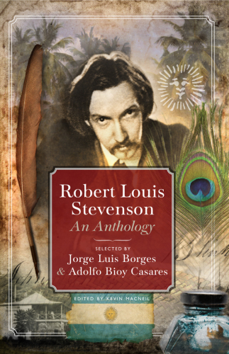 Robert Louis Stevenson: An Anthology: Selected by Adolfo Bioy Casares and Jorge Luis Borges