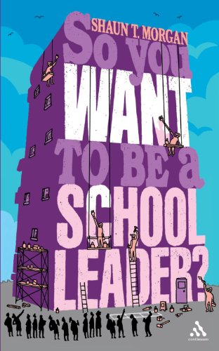 So You Want to Be a School Leader?