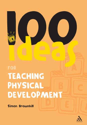 100 Ideas for Teaching Physical Development