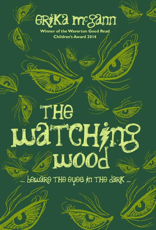 The watching wood : ... beware the eyes in the dark ...