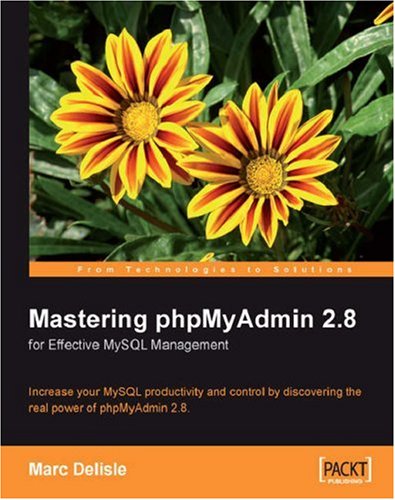 Mastering phpMyAdmin 2.8 for Effective MySQL Management