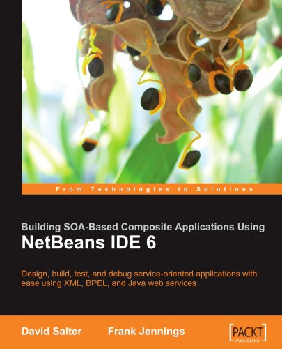 Building Soa-Based Composite Applications Using Netbeans Ide 6