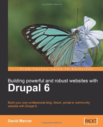 Building Powerful and Robust Websites with Drupal 6