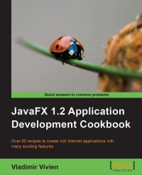 Javafx 1.2 Application Development Cookbook