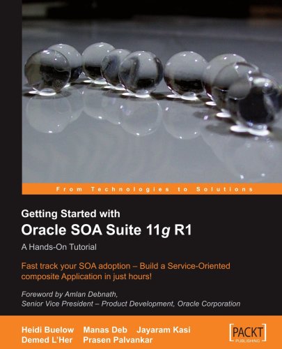 Getting Started with Oracle Soa Suite 11g R1 - A Hands-On Tutorial