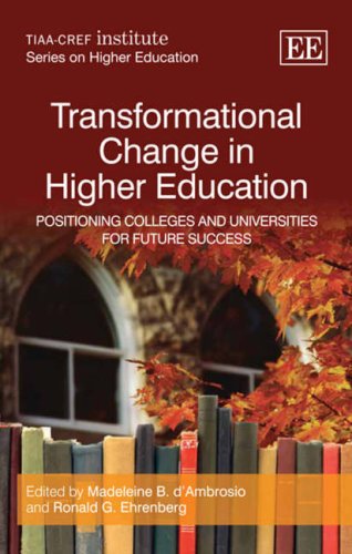 Transformational change in higher education : positioning colleges and universities for future success