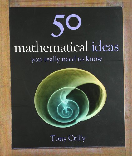 50 Mathematical Ideas You Really Need to Know