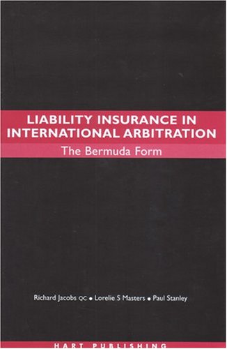 Liability insurance in international arbitration : the Bermuda Form