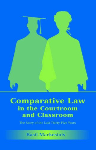 Comparative Law in the Courtroom and Classroom