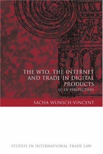 The Wto, the Internet and Trade in Digital Products