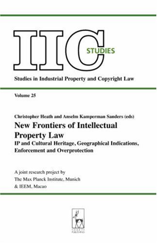 New Frontiers Of Intellectual Property Law IP And Cultural Heritage, Geographical Indicators, Enforcement, Overprotection