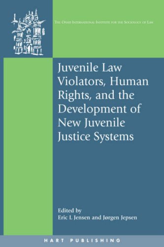 Juvenile Law Violators, Human Rights, and the Development of New Juvenile Justice Systems