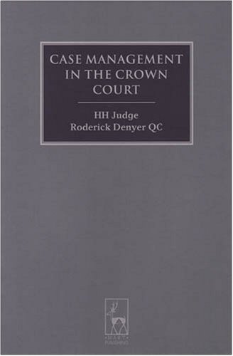 Case Management in the Crown Court. Criminal Law Library, Volume 7.