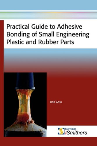 Practical Guide to Adhesive Bonding of Small Engineering Plastic and Rubber Parts