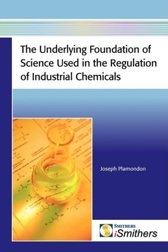 Underlying foundation of science used in the regulation of industrial chemicals