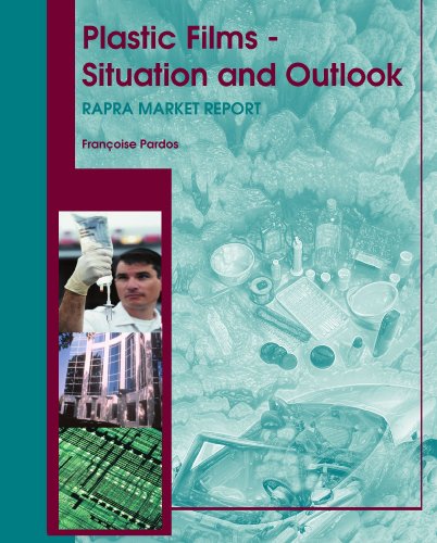 Plastic films : situation and outlook : a Rapra market report