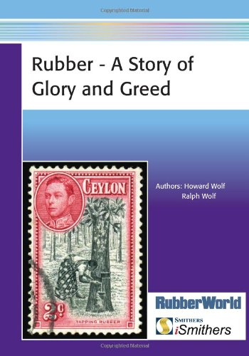 Rubber : a story of glory and greed