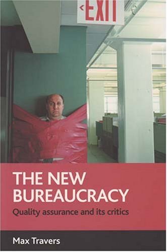 The New Bureaucracy, Quality Assurance and Its Critics