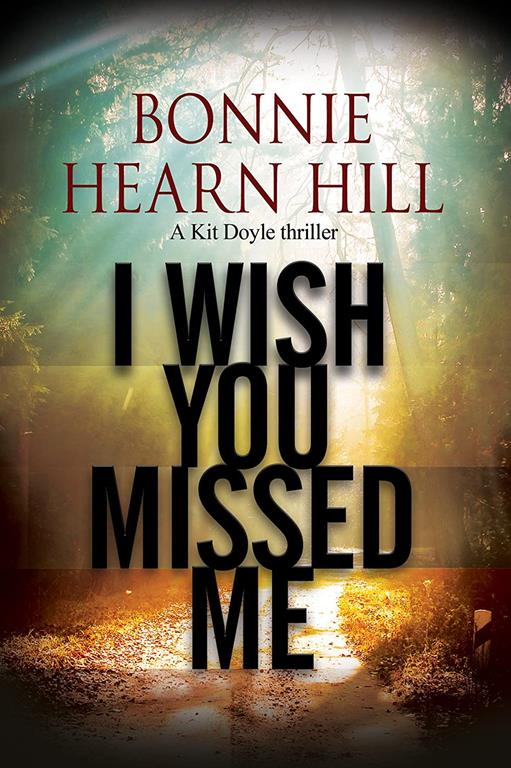 I Wish You Missed Me (A Kit Doyle Mystery, 3)