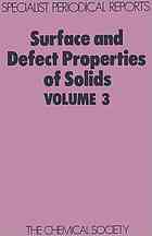 Surface and defect properties of solids Volume 3, A review of the recent literature published up to April 1973