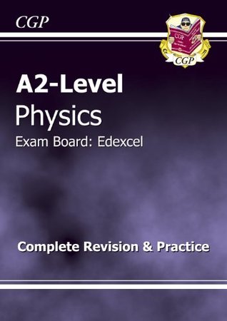 A2-Level Physics Edexcel Complete Revision &amp; Practice (A2 Level Aqa Revision Guides)