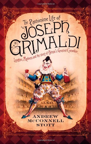 The Pantomime Life of Joseph Grimaldi