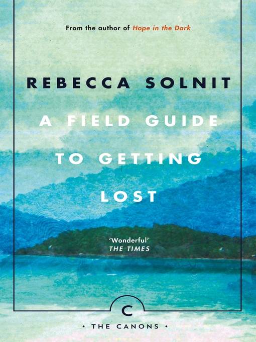 A Field Guide to Getting Lost