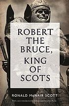 Robert the Bruce, King of Scots