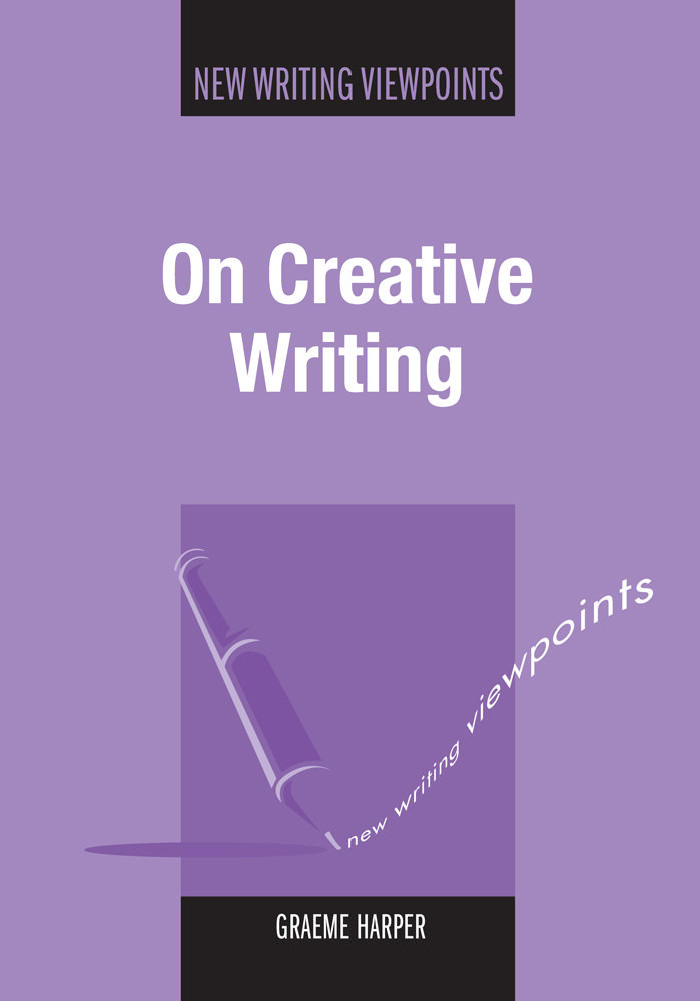 On Creative Writing (New Writing Viewpoints)