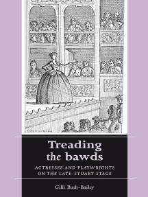 Treading the bawds: Actresses and playwrights on the Late Stuart stage