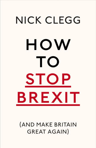 How To Stop Brexit - And Make Britain Great Again