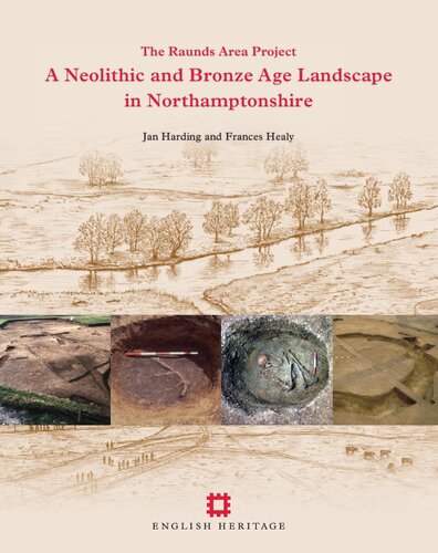 A Neolithic and Bronze Age Landscape in Northamptonshire