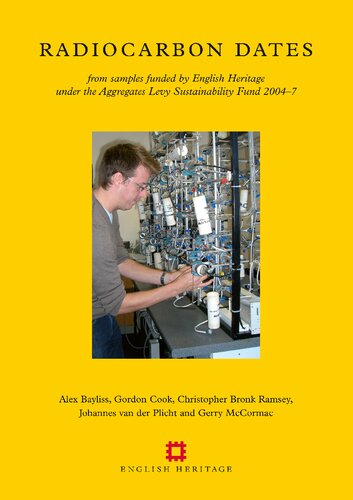 Radiocarbon dates : from samples funded by English Heritage under the Aggregates Levy Sustainability Fund 2004-7