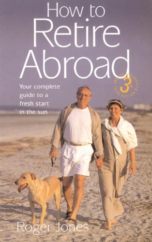 How to retire abroad : your complete guide to a fresh start in the sun