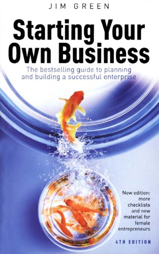 Starting your own business : the bestselling guide to planning and building a successful enterprise