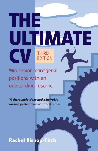 The ultimate CV : win senior managerial positions with an outstanding resumé