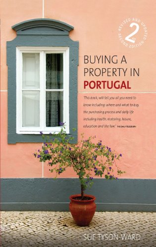 Buying a property in Portugal : an insider guide to buying a dream home in the sun