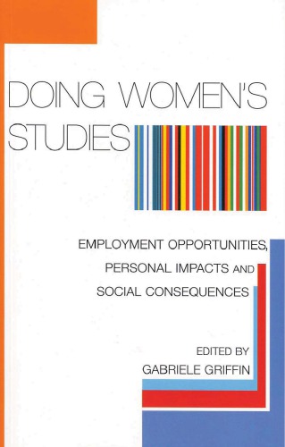 Doing Women's Studies : Employment Opportunities, Personal Impacts and Social Consequences.