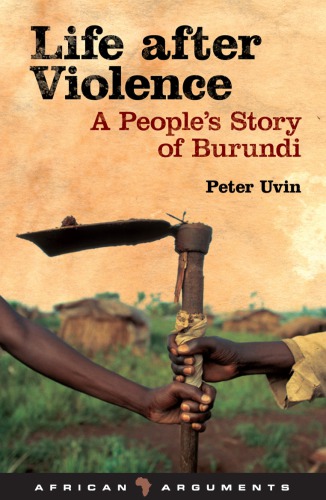 Life after Violence : a People's Story of Burundi.