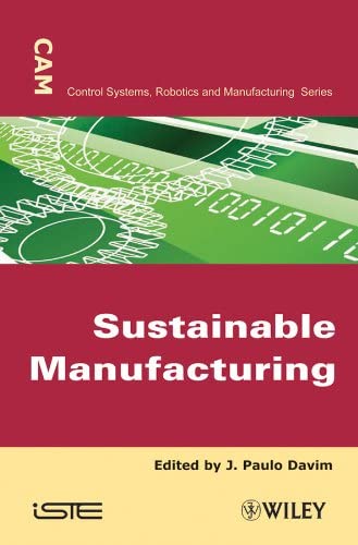 Sustainable Manufacturing (Control System, Robotics And Manufacturing)