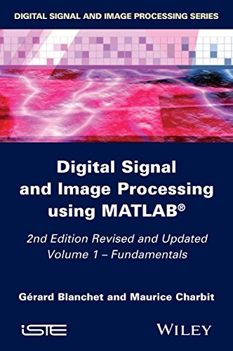 Digital Signal and Image Processing Using MATLAB, Volume 1