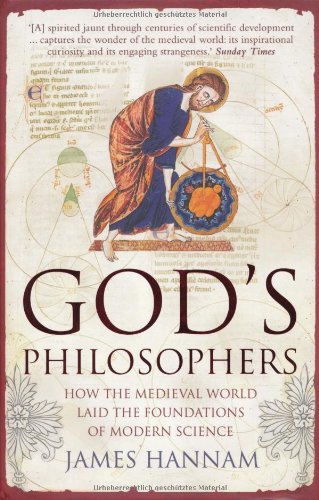 God's Philosophers: How the Medieval World Laid the Foundations of Modern Science