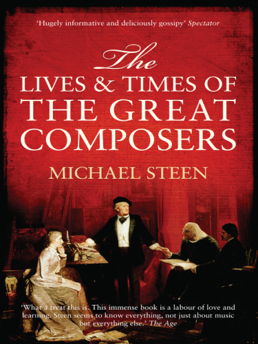 The Lives and Times of the Great Composers