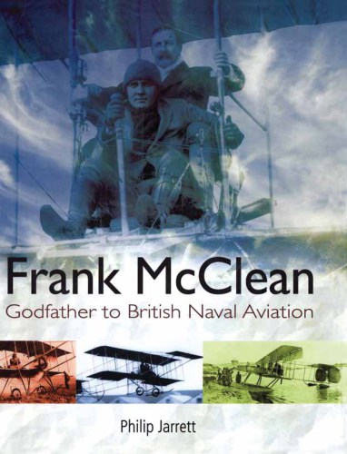 Frank McClean: The Godfather of British Naval Aviation