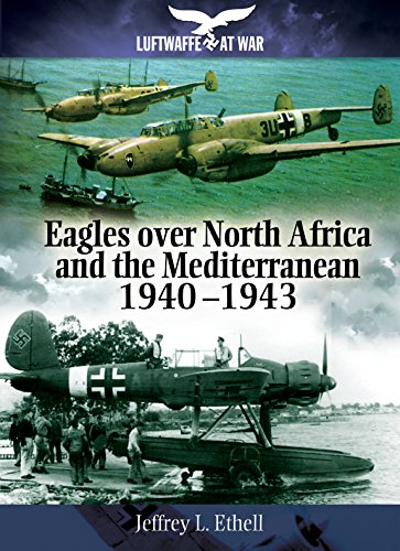 Eagles Over North Africa and the Mediterranean 1940 - 1943